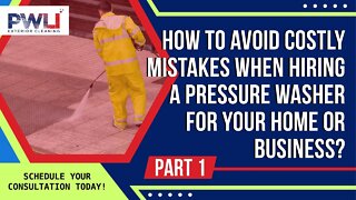 How To Avoid Costly Mistakes When Hiring a Pressure Washer for Your Home or Business Part 1