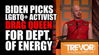 Biden Picks LGBTQ+ Activist Drag Queen for Dept. of Energy
