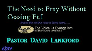 11-14-22 The Need to Pray Without Ceasing Pt.I _David Lankford