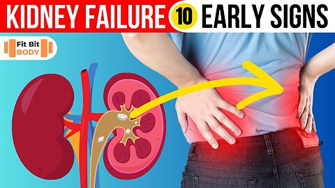 10 Early Signs of Kidney Failure Listen to Your Body