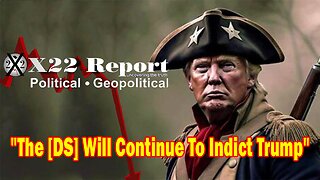 X22 Report - Ep.3131F- The [DS] Will Continue To Indict Trump,Trump Has Let Us Know The Way Forward
