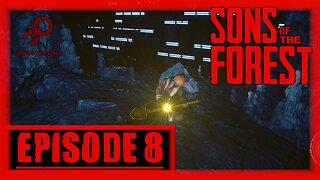 Sons Of The Forest | Playthrough | Episode 8