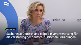 Sacharowa: Deutschland trägt die Verantwortung für die Zerstörung der deutsch-russischen Beziehungen