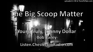 The Big Scoop Matter - Yours Truly, Johnny Dollar