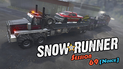 Always Getting Paid Tasks | SnowRunner (Session 69) [Noice]