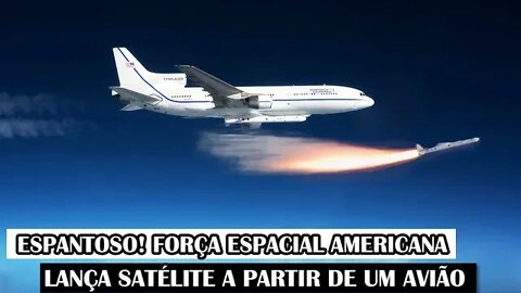 Espantoso! Força Espacial Americana Lança Satélite A Partir De Um Avião