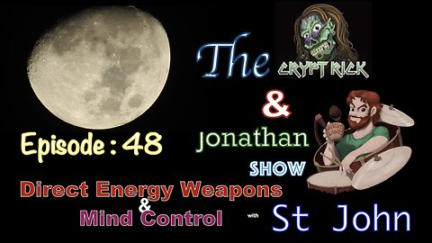 Crypt Rick & Jonathan Show - Episode #48 : Directed Energy Weapons & Mind Control