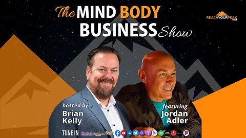 Special Guest Expert Jordan Adler on The Mind Body Business Show