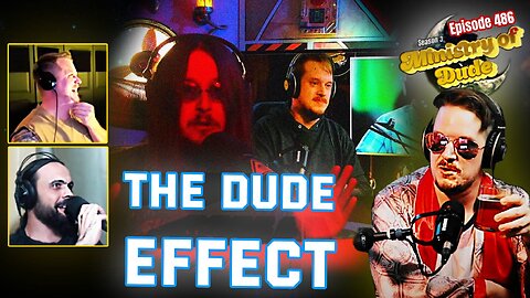 The Dude Effect | Ministry of Dude #486