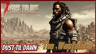 I'm dying out here! | 7 Days to Die - The Wasteland Mod (Ep. 2)