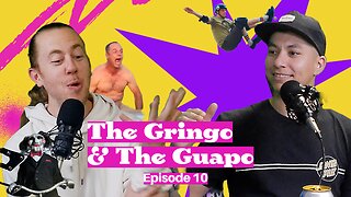 Hitting Double Digits (10) | The Gringo & The Guapo Podcast with Alex Duarte & Kyle McLemore 1080HD