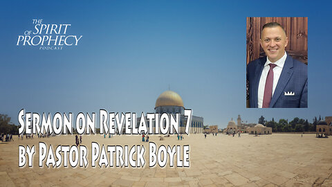 Sermon on Revelation 7 by Pastor Patrick Boyle