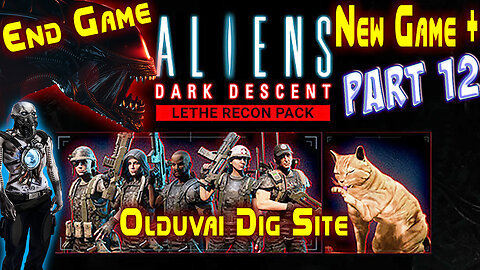 Aliens Dark Descent || New Game Plus+ || Lethe Recon Pack || Part 12 || Nightmare+