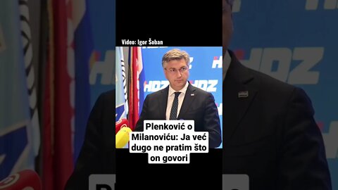 Plenković o Milanoviću: "Ja već dugo ne slušam što od govori"