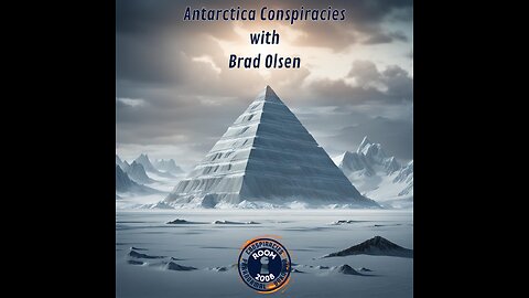 Ep. 70 - Antarctica Conspiracies with Brad Olsen