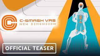 C-Smash VRS: New Dimension - Official Teaser Trailer