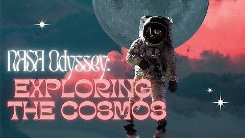 NASA Odyssey: Exploring the Cosmos