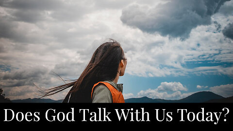 Does God Talk With Us Today?