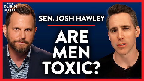 Listen Closely to the Real Meaning of the Left's War on Men | Josh Hawley | POLITICS | Rubin Report