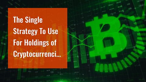 The Single Strategy To Use For Holdings of Cryptocurrencies - IFRS Foundation
