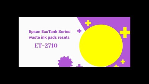 Epson EcoTank Series waste ink pads resets ET 2710