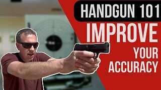 Do This To Improve Your Accuracy - Handgun Shooting 101