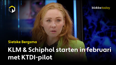 Sietske Bergsma: "KLM & Schiphol starten in februari met KTDI-pilot"