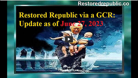 Restored Republic via a GCR Update as of June 27, 2023