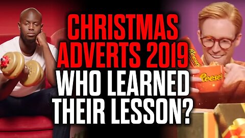 Christmas Adverts 2019 - Who Learned Their Lesson?