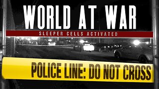 World At WAR with Dean Ryan 'Sleeper Cells Activated'