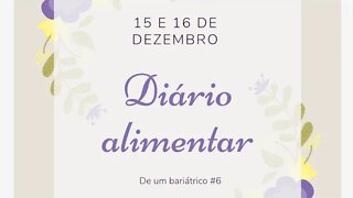 Diário Alimentar de um bariátrico #6