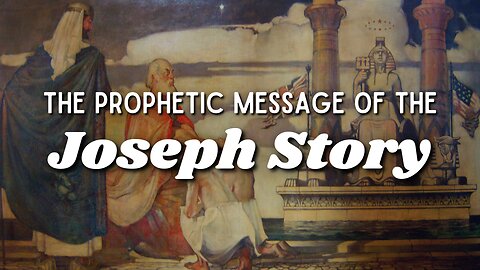 The Prophetic Message of the Joseph Story by Martin Andrew