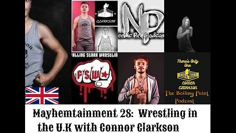 Mayhemtainment 28: Wrestling in the UK with Connor Clarkson