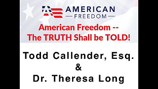 American Freedom - Defending our Military: Todd Callender, Esq. & Dr. Theresa Long - The Truth Shall Be Told