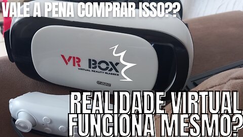 VR Box oculos VR Realidade Virtual é bom? Vale a pena comprar isso?
