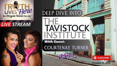 Truth Lives Here LIVE | Deep Dive into The Tavistock Institute w/guest Courtenay Turner