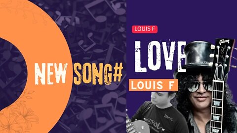 NEW GOOD ROCK SONG TODAY: Love - Louis F [2022]