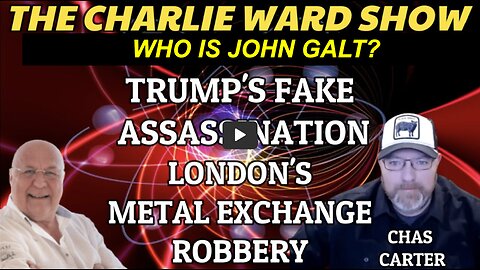 TRUMP'S FAKE ASSASSINATION, WITH CHAS CARTER & CHARLIE WARD THX John Galt SGANON