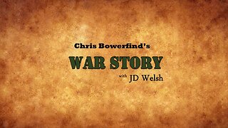 War Story - Chris Bowerfind