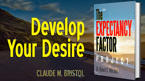 [Expectancy Factor] Develop Your Desire - Claude M. Bristol