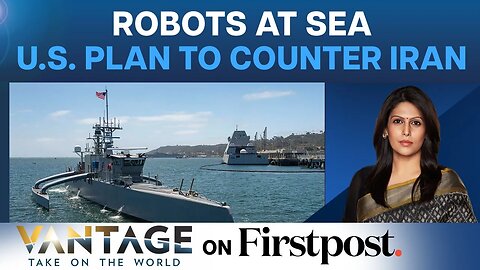 US to Surround Arab States with Naval Robots to Counter Iran | Vantage with Palki Sharma