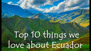 Ecuador Insider Podcast S2 E3 | TOP 10 Things We LOVE about Ecuador