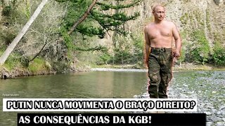 Putin Nunca Movimenta O Braço Direito? As Consequências Da KGB!