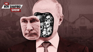 Putin’s Horrifying War Crimes Unmasked | Ep. 1466