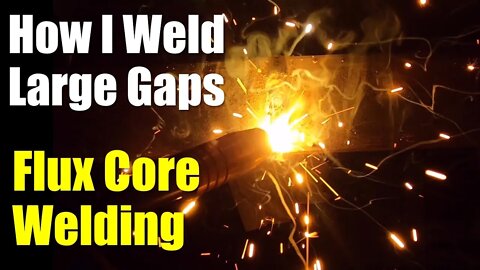 Flux-Cored Arc Welding ● Weld Across Large Gaps ✅