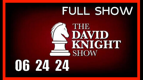 DAVID KNIGHT (Full Show) 06_24_24 Monday