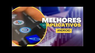 OS MELHORES APLICATIVOS PARA ANDROID #01