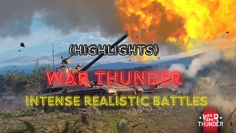 War Thunder (Highlights) | Intense Realistic Tank Battles | War Thunder | PC Game | "4K"| 60FPS