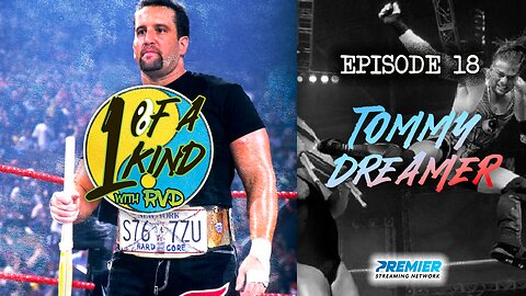 1 Of A Kind With RVD: Episode 18 - Tommy Dreamer