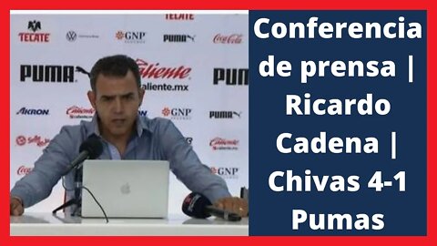 Conferencia de prensa | Ricardo Cadena | Chivas 4-1 Pumas - Noticias Chivas Hoy - Liga MX